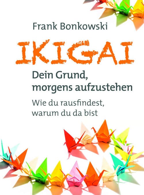 AUSREDEN — Kapitel aus meinem neuesten Buch IKIGAI