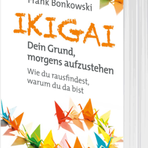 Frank Bonkowski IKIGAI